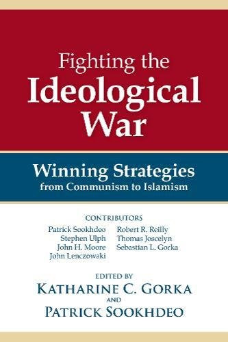 Fighting the Ideological War: Winning Strategies from Communism to Islamism