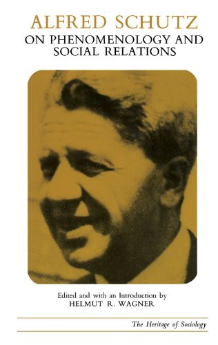 On Phenomenology and Social Relations (Heritage of Sociology Series)