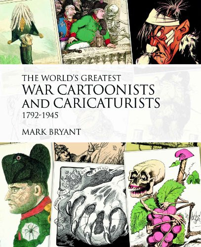 The World's Greatest War Cartoonists 1792-1945: An A-Z