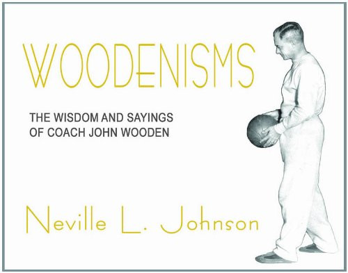 Woodenisms: The Wisdom and Sayings of Coach John Wooden