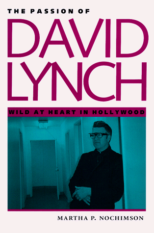 The Passion of David Lynch: Wild at Heart in Hollywood