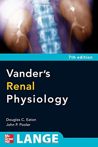 Vander's Renal Physiology, 7th Edition (LANGE Physiology Series)