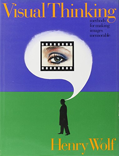 Visual Thinking: Methods for Making Images Memorable