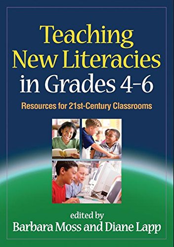 Teaching New Literacies in Grades 4-6: Resources for 21st-Century Classrooms (Solving Problems in the Teaching of Literacy)
