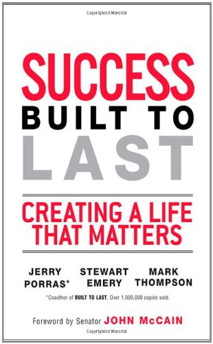 Success Built to Last: Creating a Life that Matters (paperback)