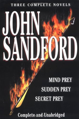 Sandford: Three Complete Novels: Mind Prey, Sudden Prey, Secret Prey