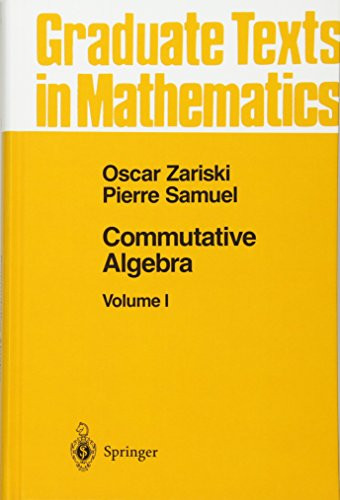001: Commutative Algebra I (Graduate Texts in Mathematics)