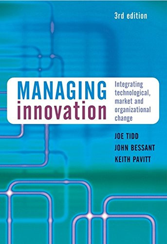 Managing Innovation: Integrating Technological, Market and Organizational Change