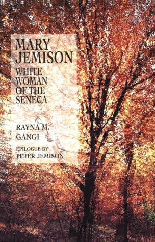 Mary Jemison: White Woman of the Seneca