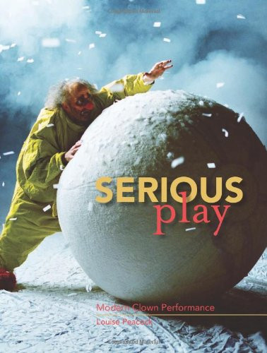 Serious Play: Modern Clown Performance