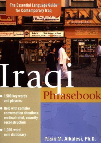 Iraqi Phrasebook : The Complete Language Guide for Contemporary Iraq