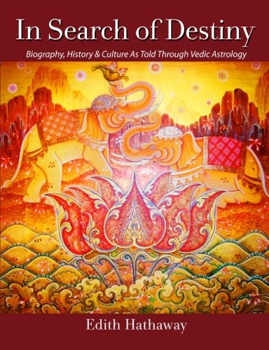 In Search of Destiny: Biography, History & Culture As Told Through Vedic Astrology