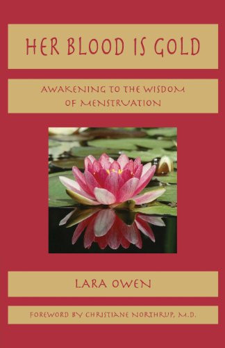 Her Blood Is Gold: Awakening to the Wisdom of Menstruation