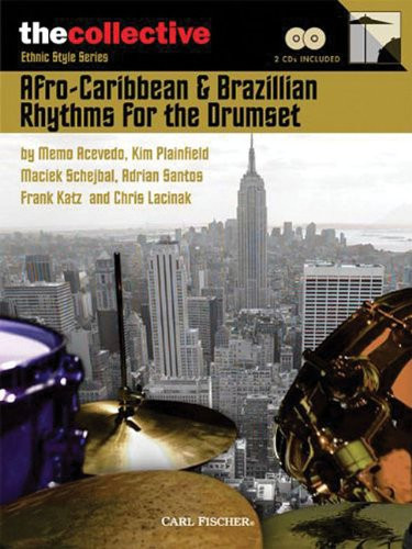 Afro-Caribbean & Brazilian Rhythms for the Drums: The Collective: Ethnic Style Series (The Collective: Contemporary Styles)