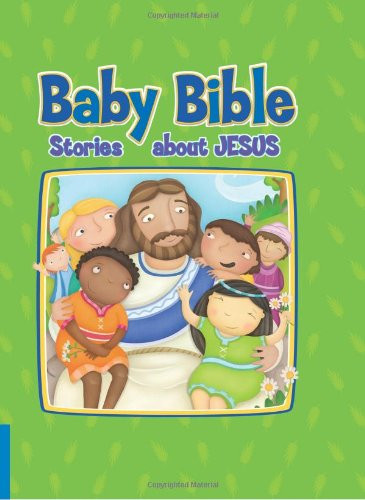 The Baby Bible Stories about Jesus (The Baby Bible Series)