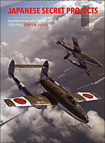 Japanese Secret Projects 1: Experimental Aircraft of the IJA & IJN 1939-1945
