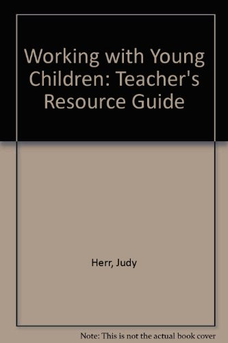 Working With Young Children: Teacher's Resource Guide