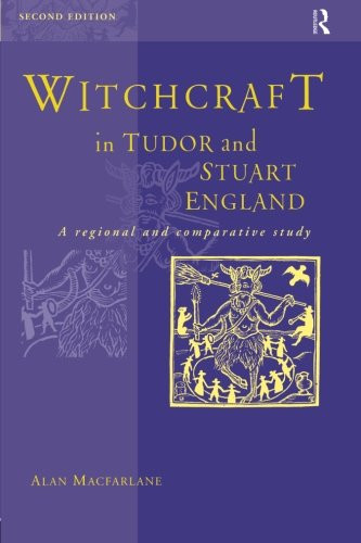 Witchcraft in Tudor and Stuart England: A Regional and Comparative Study, Revised 2nd Edition