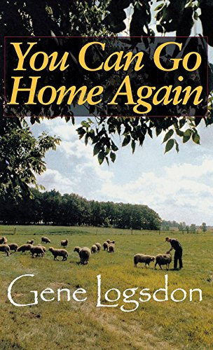 You Can Go Home Again: Adventures of a Contrary Life (Farming Biography)