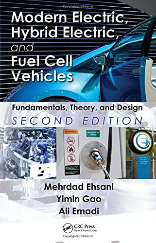 Modern Electric, Hybrid Electric, and Fuel Cell Vehicles: Fundamentals, Theory, and Design, Second Edition (Power Electronics and Applications Series)