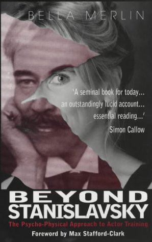 Beyond Stanislavsky: The Psycho-Physical Approach to Actor Training