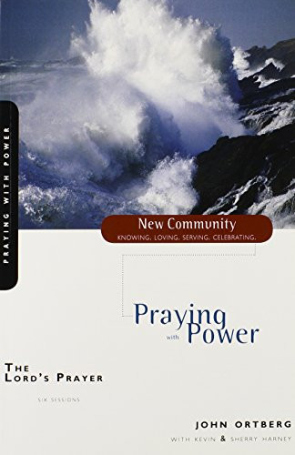 The Lord's Prayer: Praying with Power (New Community Bible Study Series)