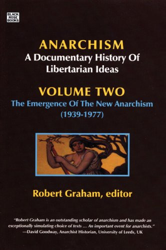 Anarchism Volume Two: The Anarchist Current (1939-2006) (Anarchism: a Documentary History of Libertarian Ideas)