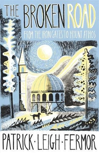 The broken road: From the Iron Gates to Mount Athos