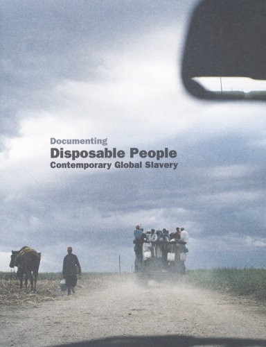 Documenting Disposable People: Contemporary Global Slavery