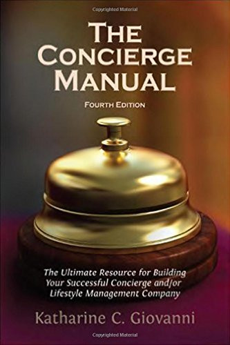 The Concierge Manual: A Step-by-Step Guide to Starting Your Own Concierge Service or Lifestyle Management Company