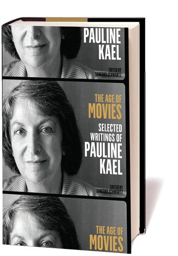The Age of Movies: Selected Writings of Pauline Kael