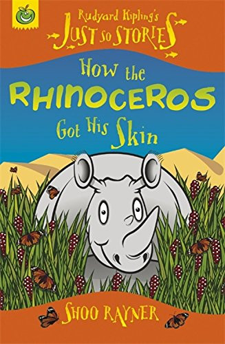 How the Rhinoceros Got His Skin (Rudyard Kipling's Just So Stories)