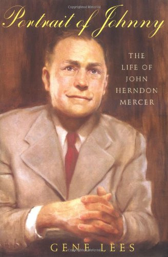 Portrait of Johnny: The Life of John Herndon Mercer