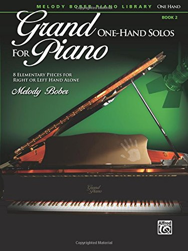 Grand One-Hand Solos for Piano, Bk 2: 8 Elementary Pieces for Right or Left Hand Alone