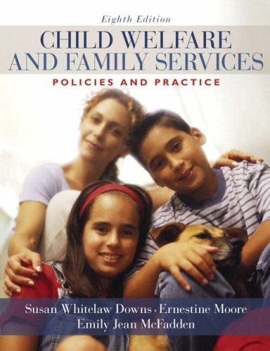 Child Welfare and Family Services: Policies and Practice (8th Edition)