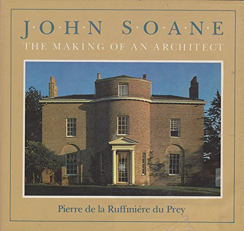 John Soane: The Making of an Architect