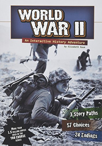 World War II: An Interactive History Adventure (You Choose: History)