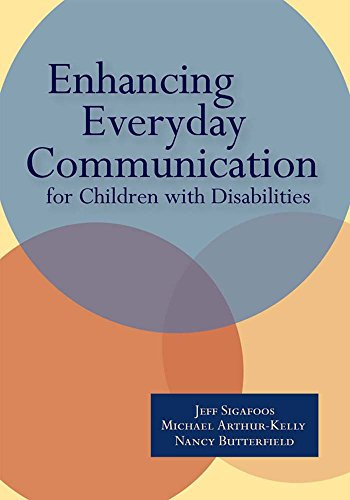 Enhancing Everyday Communication for Children with Disabilities (Communication and Language Intervention Series)