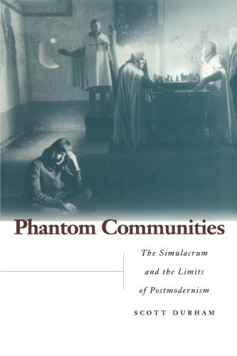 Phantom Communities: The Simulacrum and the Limits of Postmodernism
