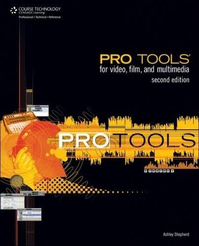 Pro Tools for Video, Film and Multimedia Second Edition