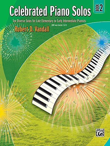 Celebrated Piano Solos, Bk 2: Ten Diverse Solos for Late Elementary to Early Intermediate Pianists