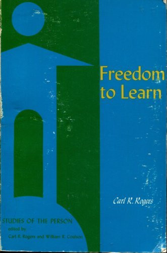 Freedom to Learn: A View of What Education Might Become