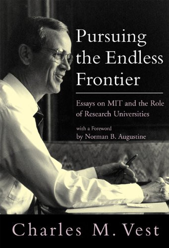 Pursuing the Endless Frontier: Essays on MIT and the Role of Research Universities (MIT Press)