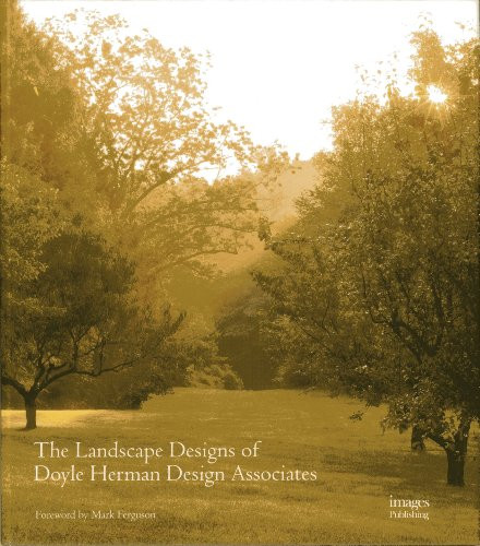 The Landscape Designs of Doyle Herman Design Associates
