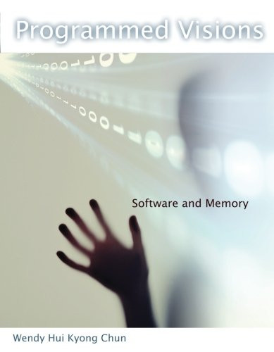 Programmed Visions: Software and Memory (Software Studies)