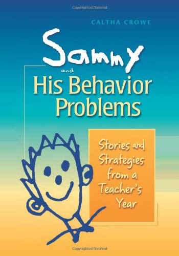 Sammy and His Behavior Problems: Stories and Strategies from a Teacher's Year