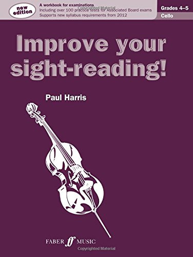 Improve Your Sight-reading! Cello, Grade 4-5: A Workbook for Examinations (Faber Edition: Improve Your Sight-Reading)