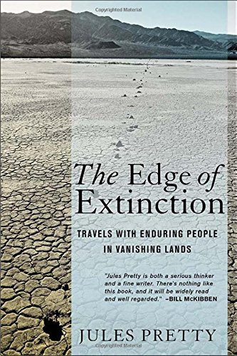 The Edge of Extinction: Travels with Enduring People in Vanishing Lands