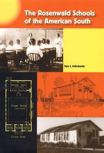 The Rosenwald Schools of the American South (New Perspectives on the History of the South)