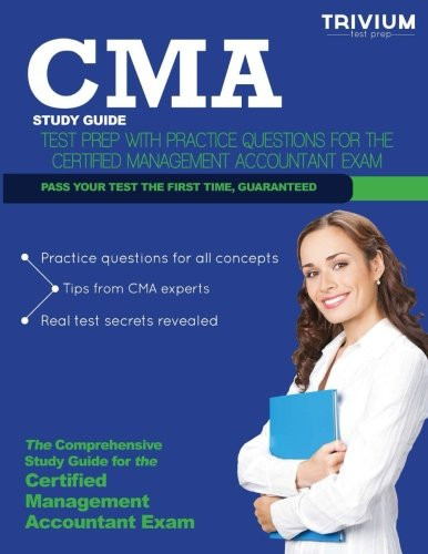 CMA Study Guide: Test Prep with Practice Questions for the Certified Management Accountant Exam
